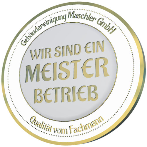 Gebäudereinigung Maschler GmbH - Wir sind ein Meisterbetrieb! Wir sind ein Meisterbetrieb